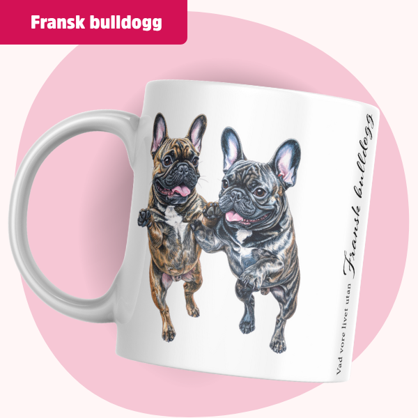 Fransk Bulldogg Mugg – Vad vore livet utan Fransk Bulldogg, spräcklig - Bild 2